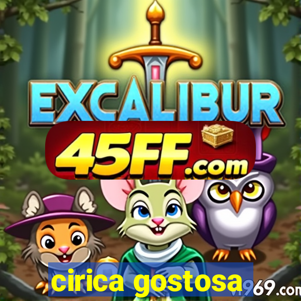 cirica gostosa